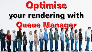 Optimise your rendering with Queue Manager screenshot 5