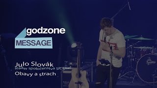 Godzone Message XXL | Julo Slovák - Obavy a strach