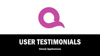 VoiceQ User Testimonial COMPILATION