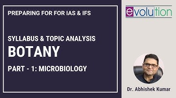 Botany Optional Syllabus Analysis for IAS & IFS - Part - 1 - Microbiology: How to study Microbiology