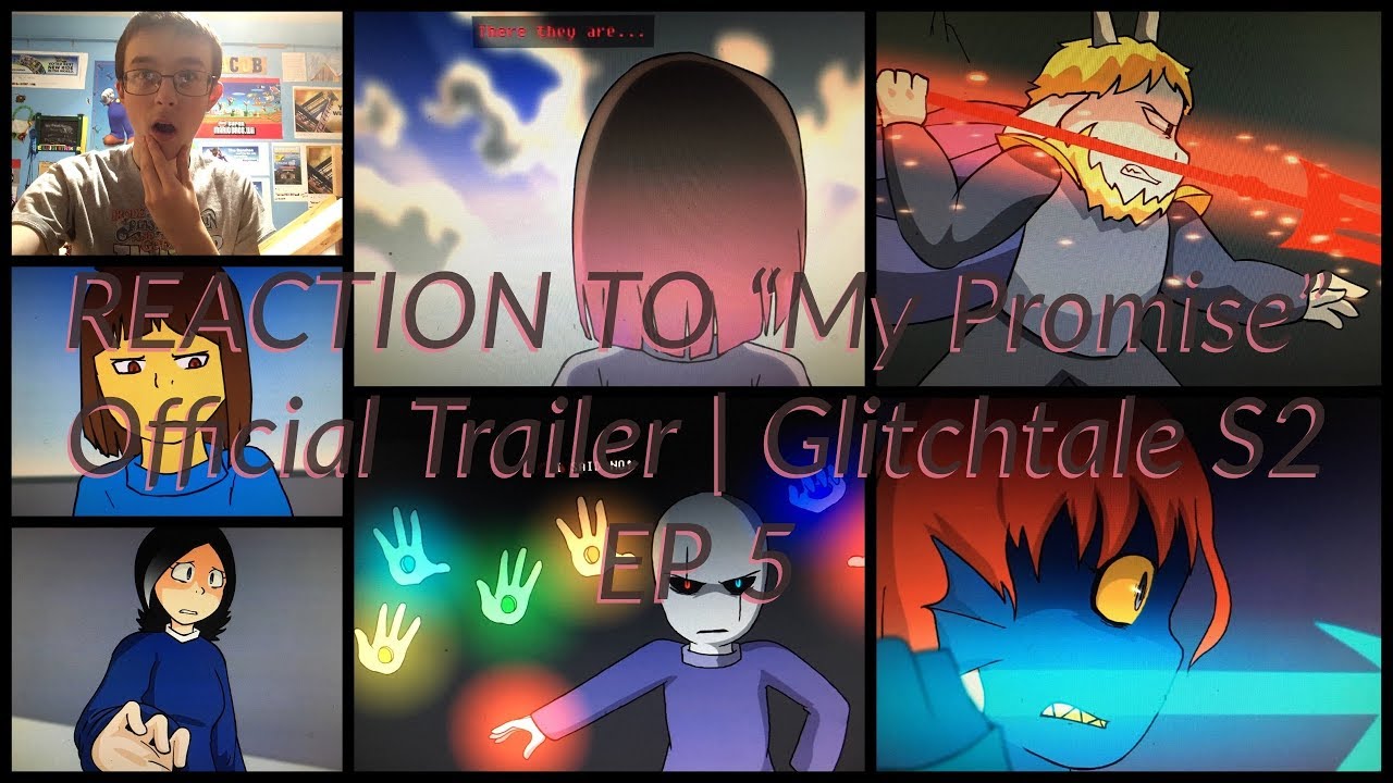 reaction-to-my-promise-official-trailer-glitchtale-s2-ep-5-youtube