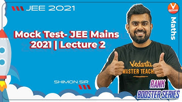 Mock Test For JEE Mains 2021 [Lecture 2] | JEE Maths | Rank Booster🚀 | Vedantu JEE Enthuse English