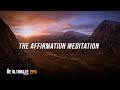 The AFFIRMATION Meditation (20min.) - guided by Travis Eliot - The BE ULTIMATE Podcast (Ep8)