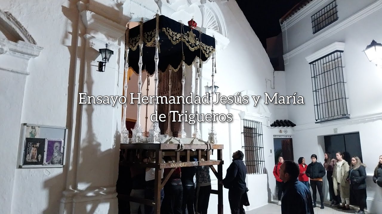 Ensayo de los pasos de la Hermandad Sacramental de Jesús y María | Trigueros 2025 (HD)