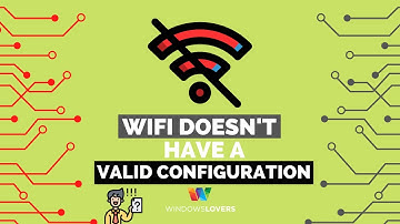 WiFi Doesn’t Have A Valid IP Configuration On Windows 10 [SOLVED]
