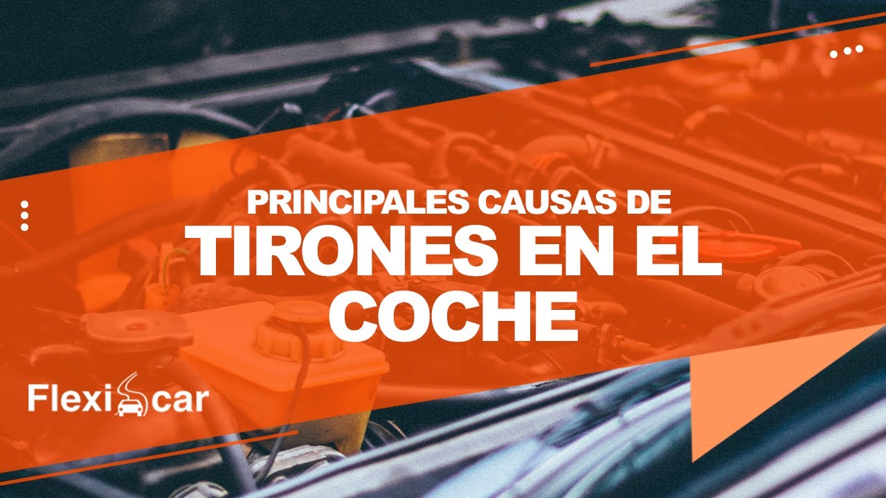 tirones-en-el-coche-descubre-la-causa-de-este-problema-flexicar
