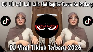 DJ LILI LALI LALI LALA HELIKOPTER TURUN KE PADANG  FULL SONG VIRAL TIKTOK TERBARU 2026