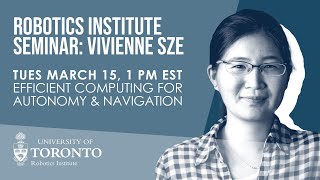 UofT Robotics Institute Seminar: Vivienne Sze