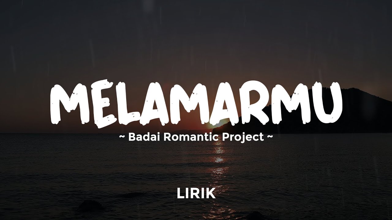 MELAMARMU - BADAI ROMANTIC PROJECT | Lirik Lagu Pop Terbaru 2024 | Lagu Trending Hari Ini