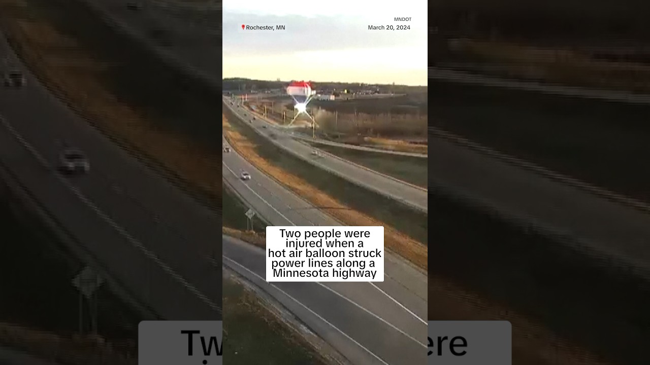 Two people injured when hot air balloon struck power lines along a Minnesota highway Two people injured when hot air balloon struck power lines along a Minnesota highway