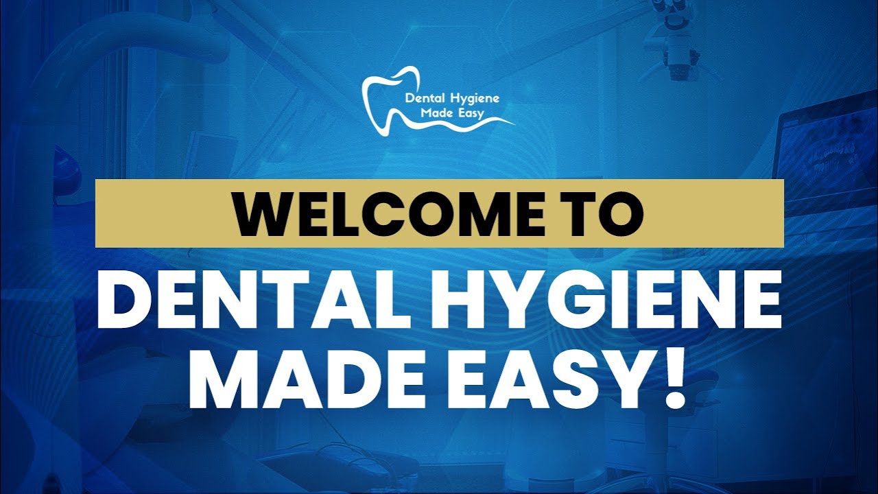 Welcome to Dental Hygiene Made Easy! - YouTube