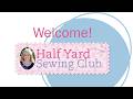 Debbie Shore's Half Yard Sewing Club