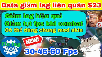 Fix lag data liên quân mùa 23, Giảm lag, tối ưu hoá fps cho các dòng máy yếu mới nhất