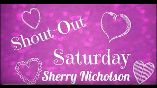 Shout Out Saturday ~ Sharing the Love ~ Sherry Nicholson