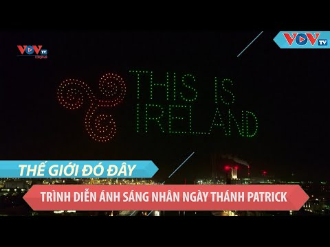 Video: Cuộc diễu hành nhân ngày thánh Patrick ở Dublin: Hướng dẫn đầy đủ