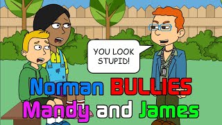 Norman Bullies Mandy And James And Gets Grounded