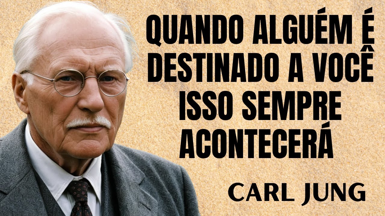Quando duas almas destinadas se encontram, nenhuma força pode separá-las  | Carl Jung