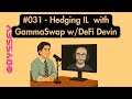 #031 - Hedging Impermanent Loss with GammaSwap w/DeFi Devin