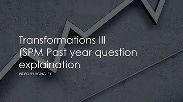 Mathematics SPM Transformations III