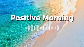 Soft Positive Morning 🍃 | Tropical Chillout Music for Relaxing Days screenshot 1