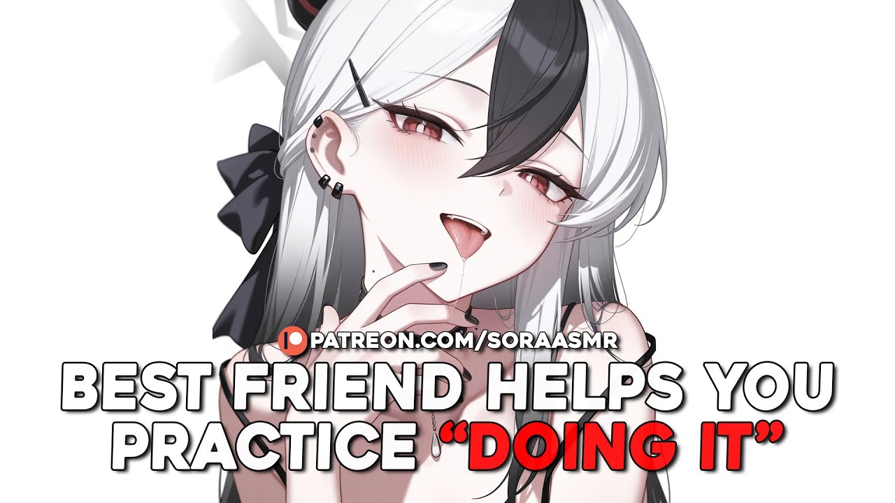 [SPICY] Best Friend Finds Out You've Never 