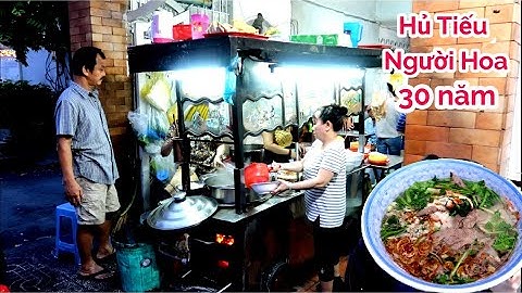 Có gì bên trong (Quán hủ tiếu mì) hơn 30 năm của ông chủ gốc Hoa ở Sài Gòn