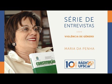 Entrevista Sobre Violência de Gênero #5 - Maria da Penha