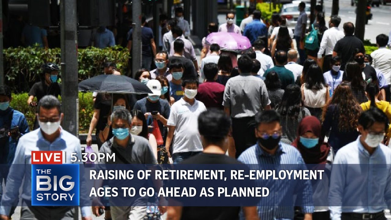 Raising of retirement and re-employment ages to go ahead as planned in 2022 | THE BIG STORY