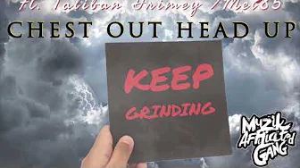 Chest Out Head Up feat. Taliban GRIMEY Mel85 thumbnail
