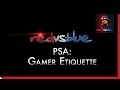 Season 9 - Gamer Etiquette PSA | Red vs. Blue