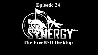 BSD Synergy Episode 24: The FreeBSD Desktop