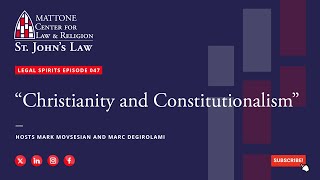 Legal Spirits Episode 047: “Christianity and Constitutionalism”