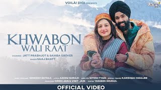 KHWABON WALI RAAT: Jatt Prabhjot & Sahiba Grover ❤️ Saaj Bhatt, Sandeep Batraa | New Hindi Song 2024