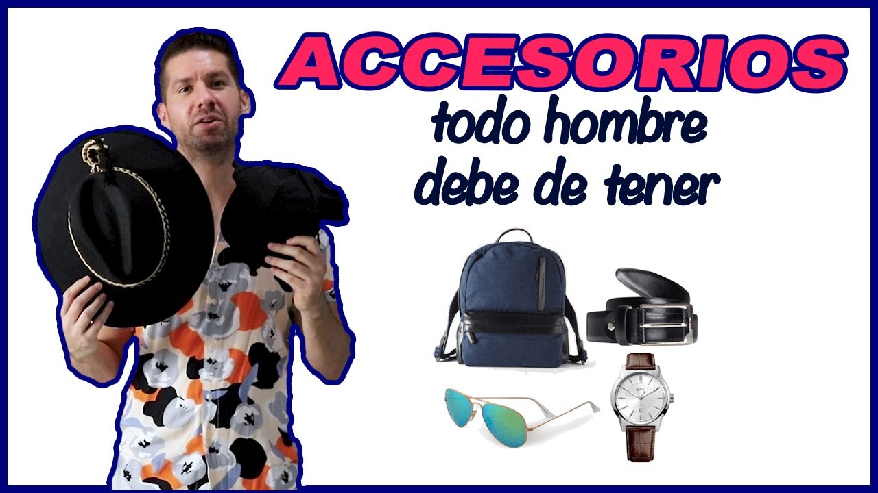 Conozca los 10 mejores accesorios para hombre