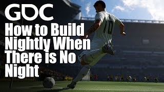How to Build Nightly When There is No Night