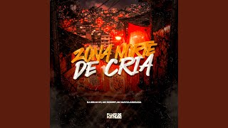 Zona Norte de Cria - DJ JEEAN 011, MC ROBERT, MC MAYSA ABUSADA
