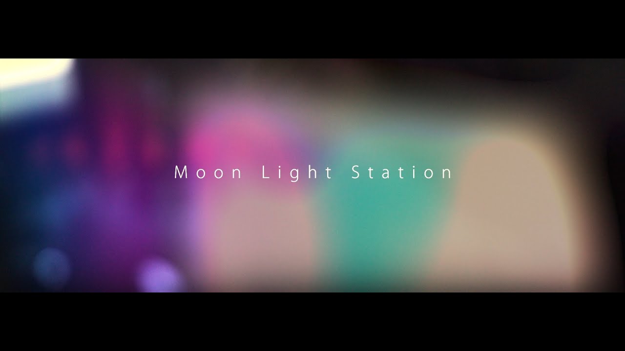 Moon Light Station Music Video Youtube