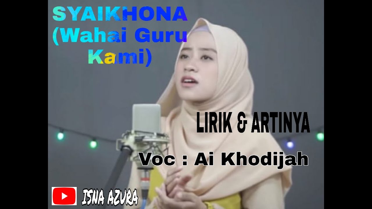 Lirik Lagu Syaikhona / Kumpulan Teks Qosidah dan Sholawat: Lirik A'rif