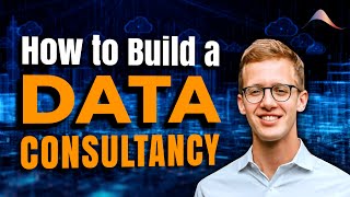 The Ultimate Guide to Building a Data CONSULTANCY
