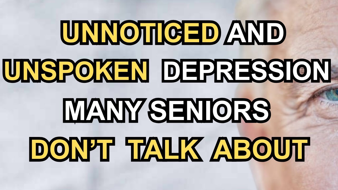 The Silent Depression Many Seniors Don’t Talk About | A Message Every Family Must Hear