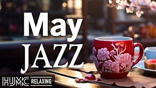 May Jazz  ☕ Delicate Smooth Coffee Jazz Music and Elegant Bossa Nova Instrumental for Good moods by Happy Jazz Music 1,914 views 6 days ago 3 hours, 36 minutes
