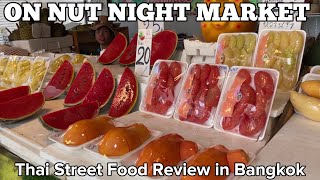Thai Street Food Review in Bangkok! On Nut Night Market