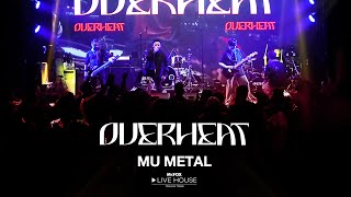 Overheat - MU METAL @Mr.FOX Live House