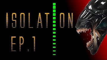 Alien Isolation Ep.1 - I