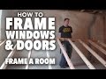 How to Frame a Room: Part 2 - Framing Windows and Doors