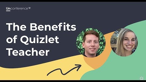 The benefits of Quizlet Plus for teachers- 2021 Unconference