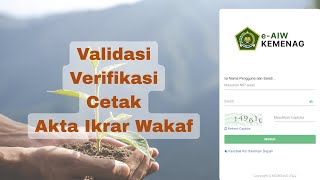 Validasi, Verifikasi, dan Cetak Akta Ikrar Wakaf - Tanah Wakaf (SIWAK)