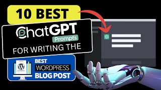 10 Best ChatGPT Prompts For WordPress Blog Posts