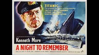 A Night To Remember -  Main Title (William Alwyn - 1958)