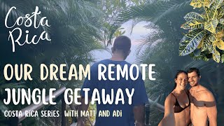 Our Dream Jungle Getaway: Remote Costa Rica Resort + Local Culture 🇨🇷